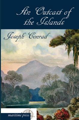 An Outcast of the Islands by Joseph Conrad