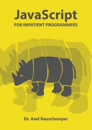 JavaScript for Impatient Programmers by Axel Rauschmayer