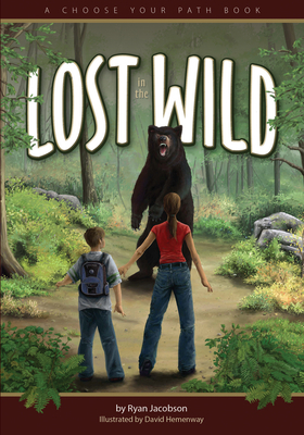 Lost in the Wild: A Choose Your Path Book by Ryan Jacobson