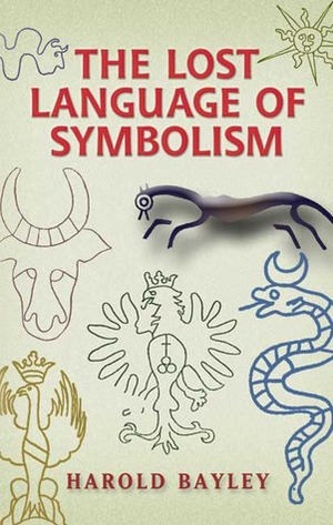 The Lost Language of Symbolism by Harold Bayley