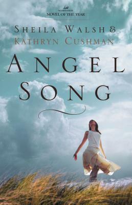 Angel Song by Kathryn Cushman, Sheila Walsh