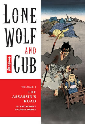 Lone Wolf and Cub Volume 1: The Assassin's Road by Goseki Kojima, Kazuo Koike