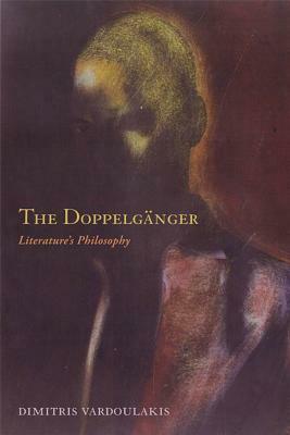 The Doppelganger: Literature's Philosophy by Dimitris Vardoulakis