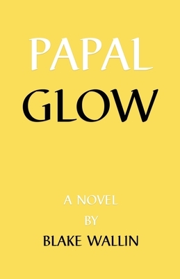 Papal Glow by Blake Wallin