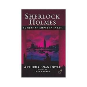 Sherlock Holmes: Sumpahan Empat Sahabat - The Sign of Four by Arthur Conan Doyle