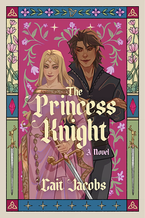 The Princess Knight by Cait Jacobs