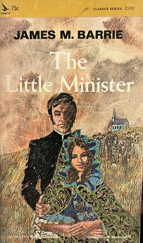 The Little Minister by Sir James Matthew Barrie (author)