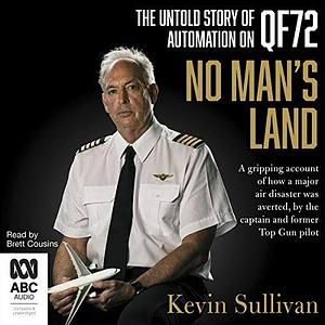 No Man's Land: The Untold Story of Automation and QF72 by Kevin Sullivan