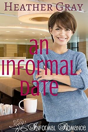 An Informal Date by Heather Gray