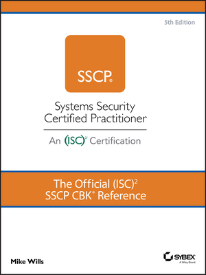 The Official (Isc)2 Sscp Cbk Reference by Mike Wills