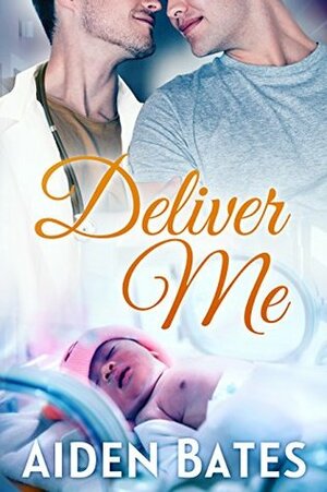 Deliver Me by Aiden Bates