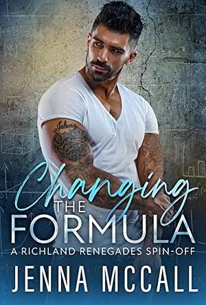 Changing the Formula  by Jenna McCall