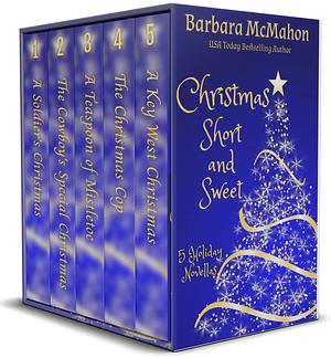 Christmas Short and Sweet: 5 Holiday Novellas  by Barbara McMahon