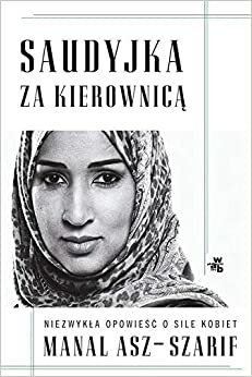 Saudyjka za kierownicą by Manal Al-Sharif