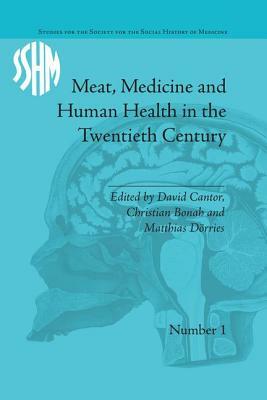 Meat, Medicine and Human Health in the Twentieth Century by 