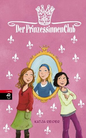 Der Prinzessinnenclub: Band 1 by Katja Reider