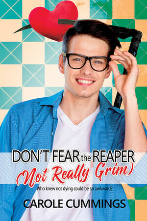 Don't Fear the (Not Really Grim) Reaper by Carole Cummings