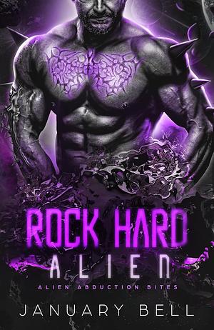 Rock Hard Alien by January Bell