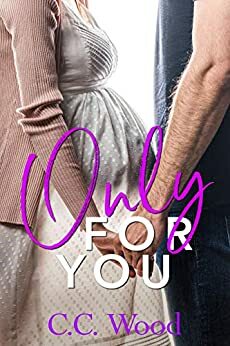 Only for You by C.C. Wood