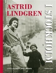 Astrid Lindgren i Stockholm by Anna-Karin Johansson