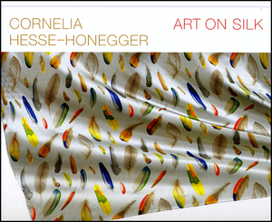 Art on Silk by Cornelia Hesse-Honegger