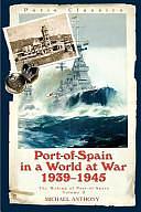 Port-of-Spain in a World at War by Michael Anthony