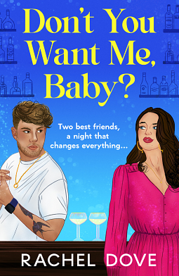 Don't You Want Me, Baby? by Rachel Dove, Rachel Dove