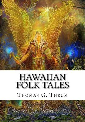 Hawaiian Folk Tales by Thomas G. Thrum