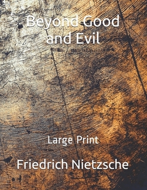 Beyond Good and Evil: Large Print by Friedrich Nietzsche