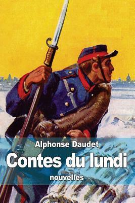 Contes du lundi by Alphonse Daudet