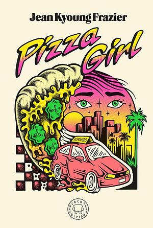 Pizza Girl  by Jean Kyoung Frazier