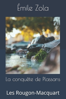 La conquête de Plassans: Les Rougon-Macquart by Émile Zola