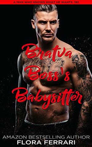 Bratva Boss's Babysitter by Flora Ferrari