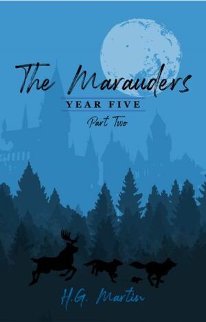 The Marauders: Year Five Part Two by Pengiwen