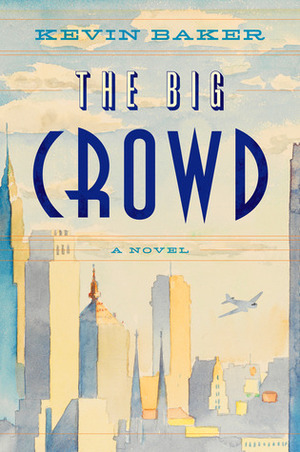 The Big Crowd by Kevin Baker