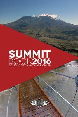 The Summit Book 2016 by Douglas Scott, Mathias Eichler