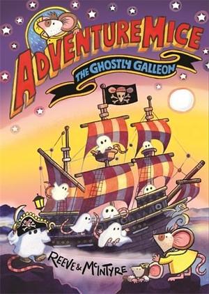 Adventuremice: The Ghostly Galleon by Philip Reeve