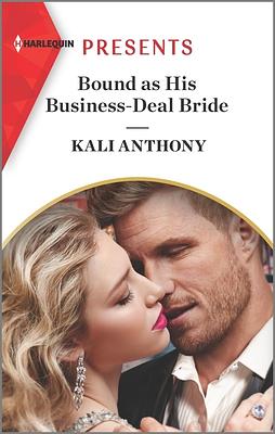 Bound as His Business-Deal Bride by Kali Anthony