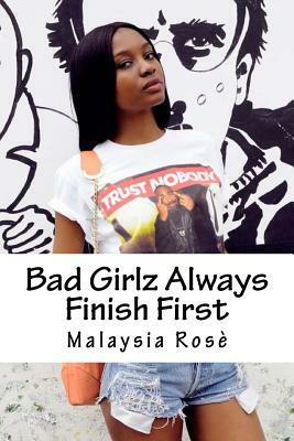Bad Girls Always Finish First by Summer Grant, Malaysia Rose