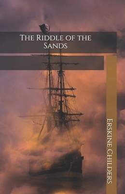 The Riddle of the Sands by Erskine Childers