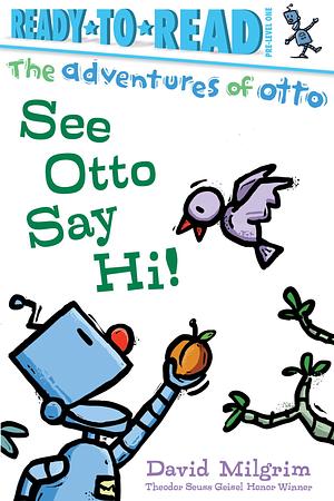 See Otto Say Hi!: Ready-to-Read Pre-Level 1 by David Milgrim