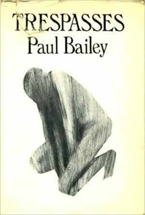 Trespasses by Paul Bailey