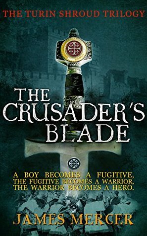 The Crusader's Blade by Cathy Helms, James Mercer, Karen Falcke