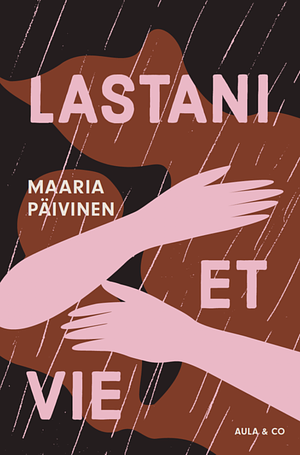 Lastani et vie by Maaria Päivinen