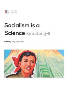 Socialism Is a Science by Kim Jong Il