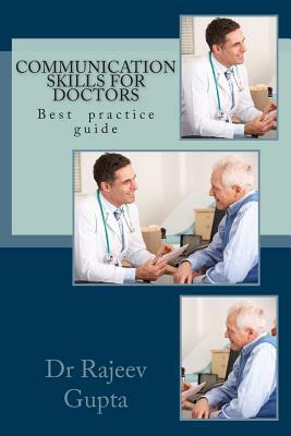 Communication skills for doctors: A Practical guide by Rajeev Gupta