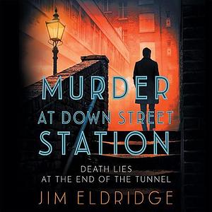 Murder At Down Street Station by Jim Eldridge, Jim Eldridge, David Thorpe