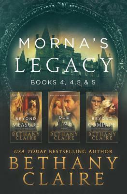 Morna's Legacy: Books 4, 4.5, & 5: Scottish, Time Travel Romances by Bethany Claire