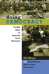 Doing Democracy: The Map Model for Organizing Social Movements by Joann Macallister, Steven Soifer, Bill Moyer