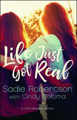 Life Just Got Real by Sadie Robertson